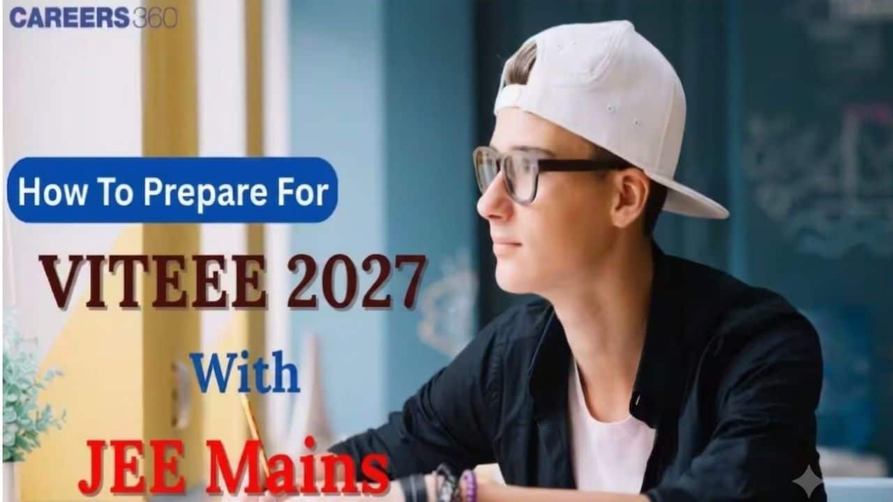 How to Prepare for VITEEE with JEE Mains 2026 – Smart Study Plan
